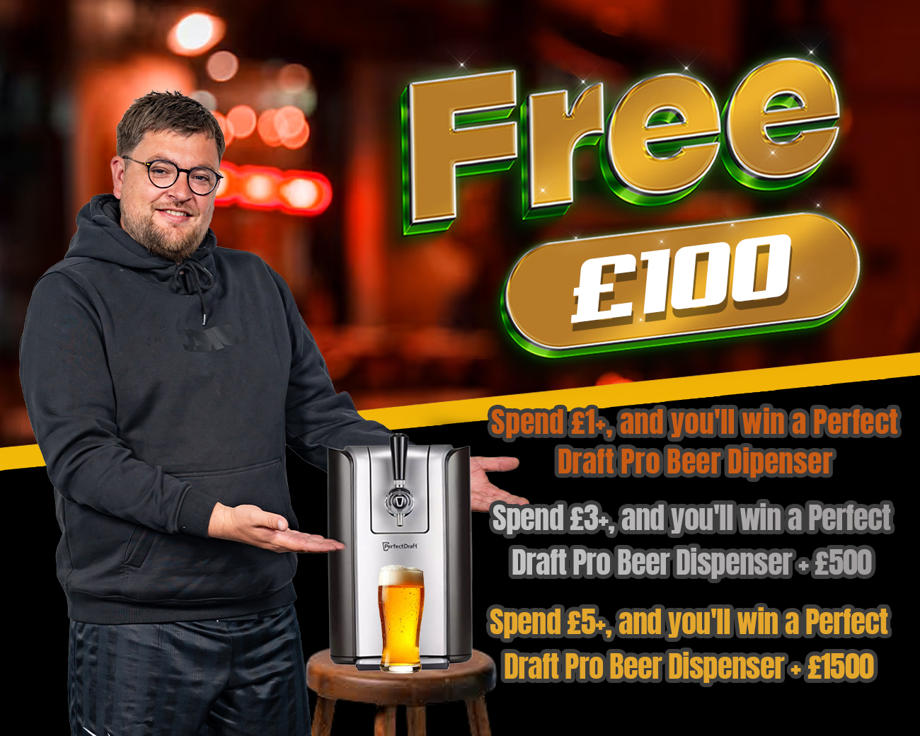 FREE ENTRY - WIN £100 | SPEND £1-£5+ AND WIN A PERFECT DRAFT PRO & CASH!