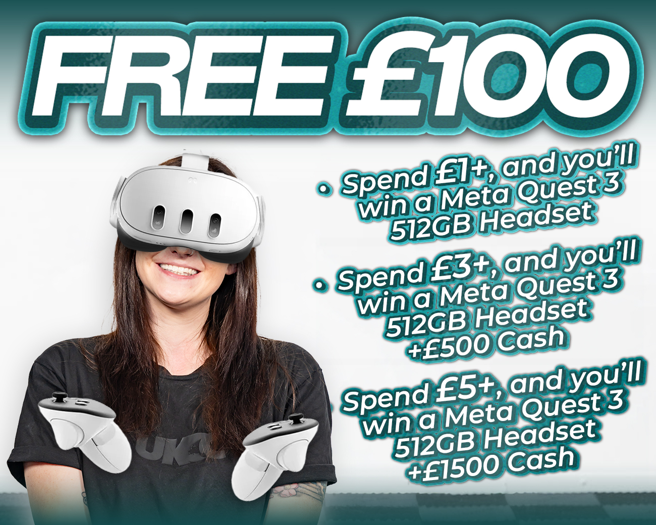 FREE ENTRY - WIN £100 | SPEND £1-£5+ AND WIN A META QUEST 3 & CASH!